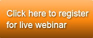 Click here to registerfor live webinar