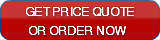 GET PRICE QUOTE  OR ORDER NOW 