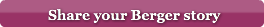share-your-berger-story