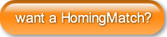 want-a-homingmatch