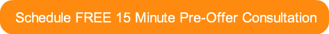 Schedule FREE 15 Minute Pre-Offer Consul