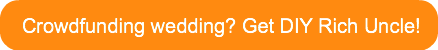 crowdfunding-wedding-get-diy-rich-uncle