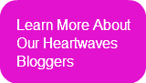 Learn More About Our Heartwaves Bloggers