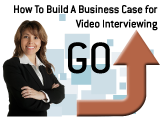 build-a-business-case-for-video-interviewing