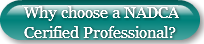 Why choose a NADCACerified Professional?