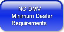      NC DMV  Minimum Dealer  Requirement
