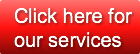 Click here forour services