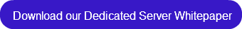 download-our-dedicated-server-whitepaper