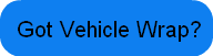 Got Vehicle Wrap?