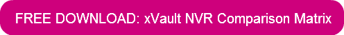 free-download-xvault-nvr-comparison-mat