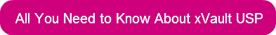 all-you-need-to-know-about-xvault-usp