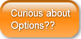 Curious aboutOptions??