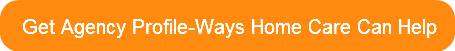 get-agency-profile-ways-home-care-can-he