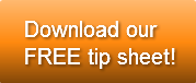 Download our FREE tip sheet!