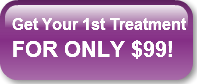 Get Your 1st TreatmentFOR ONLY $99!