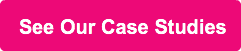 See Our Case Studies