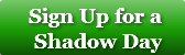 sign-up-for-a-shadow-day