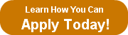   Learn How You CanApply Today!