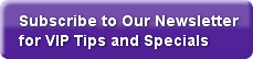 subscribe-to-our-newsletterfor-vip-tips