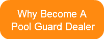 why-become-a-pool-guard-dealer