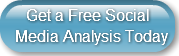    Get a Free Social  Media Analysis Tod