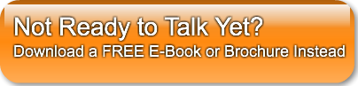 Not Ready to Talk Yet?Download a FREE E-