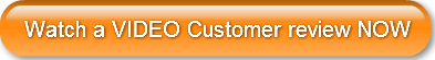 Watch a VIDEO Customer review NOW