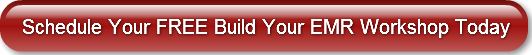 Schedule Your FREE Build Your EMR Worksh