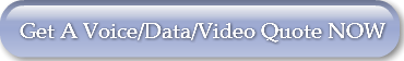 Get A Voice/Data/Video Quote NOW