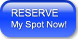 RESERVEMy Spot Now!