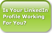 is-your-linkedin-profile-working-for-you