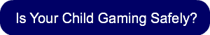 is-your-child-gaming-safely