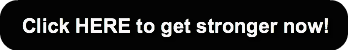 click-here-to-get-stronger-now