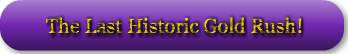 the-last-historic-gold-rush