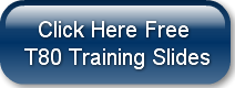  Click Here Free T80 Training Slides