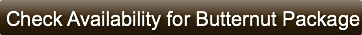 Check Availability for Butternut Package