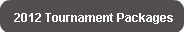 2012-tournament-packages