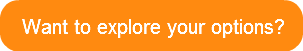 want-to-explore-your-options