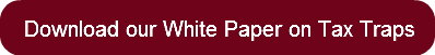 Download our White Paper on Tax Traps