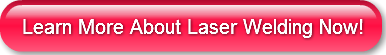 learn-more-about-laser-welding-now
