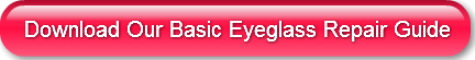 download-our-basic-eyeglass-repair-guide