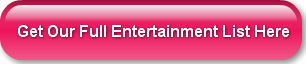 Get Our Full Entertainment List Here