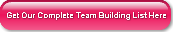 Get Our Complete Team Building List Here