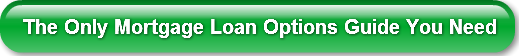 the-only-mortgage-loan-options-guide-you