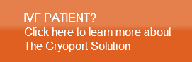 IVF PATIENT?Click here to learn more abo