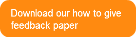 Download our how to give  feedback paper