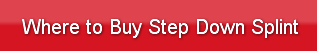 Where to Buy Step Down Splint
