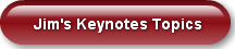 Jim's Keynotes Topics