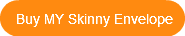 buy-my-skinny-envelope