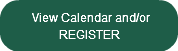 View Calendar and/or         REGISTER
